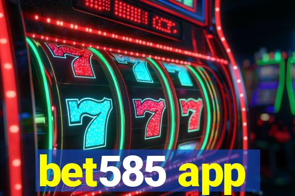 bet585 app
